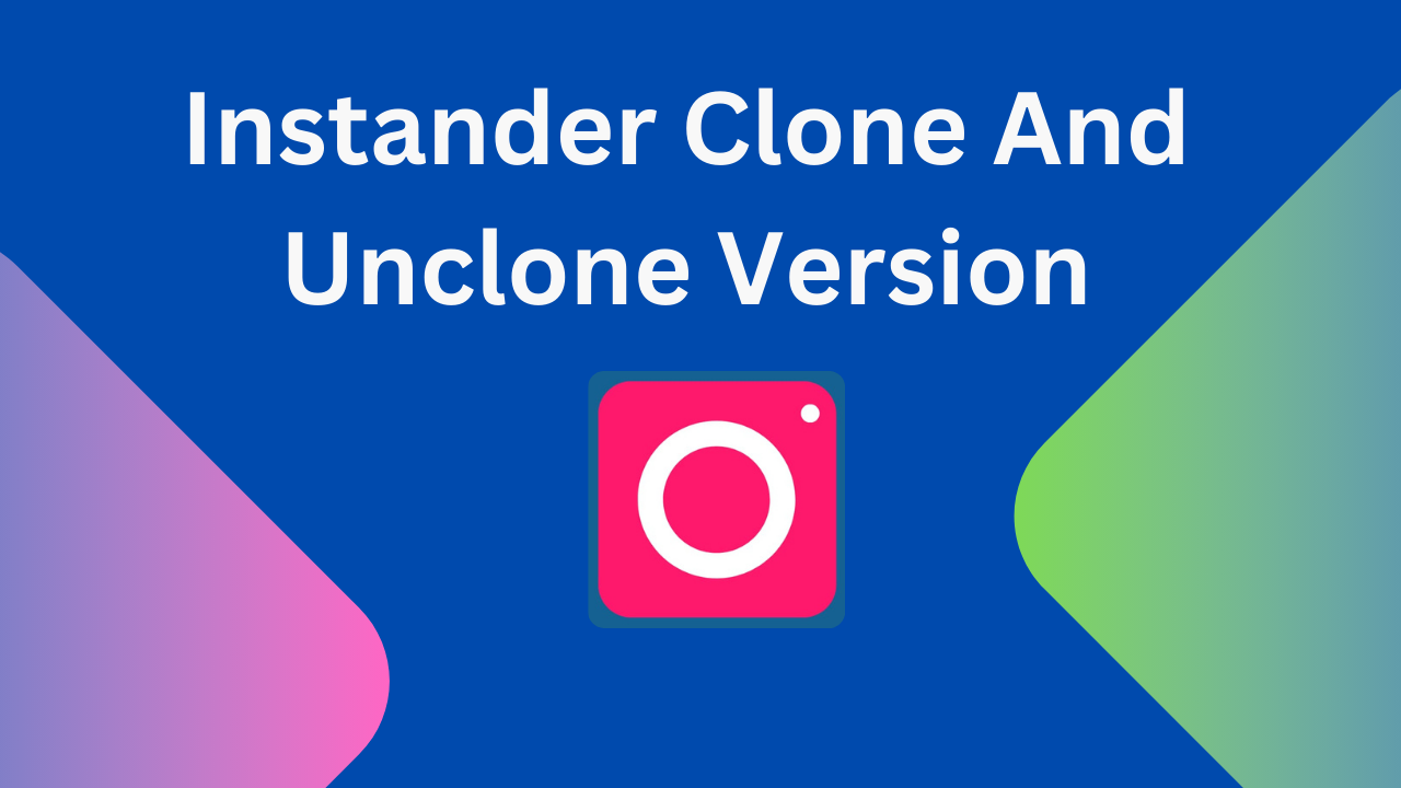 What Is Instander Clone and Unclone Version