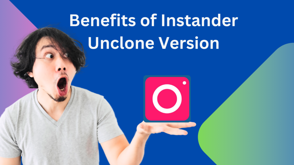 What Is Instander Clone and Unclone Version